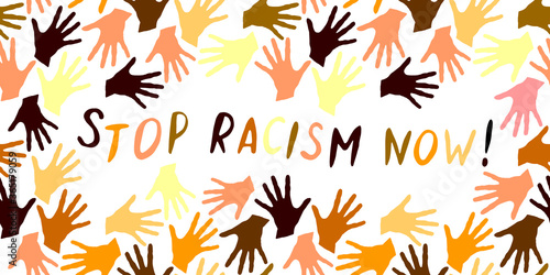 Stop racism now-vector inscription is written in handwriting in frame of palm prints. Symbol of racial and national equality, friendship, happy childhood, world peace, unity of peoples