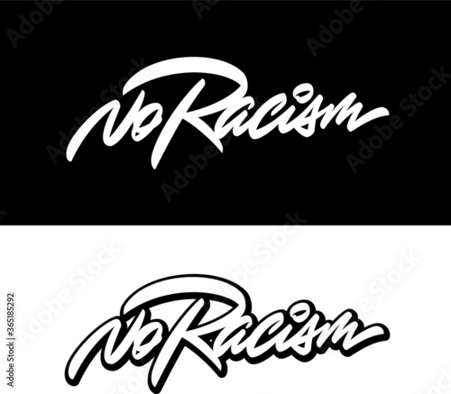 “No Racism” custom hand-written calligraphic inscription with editable colors. Perfect for different kinds of printing (ID: 365185292)