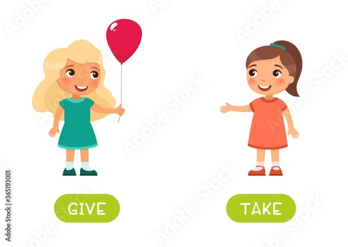Opposites concept, GIVE and TAKE. Word card for language learning. Little girl holds out a balloon to her friend. Flat illustration with typography. Flashcard with antonyms 