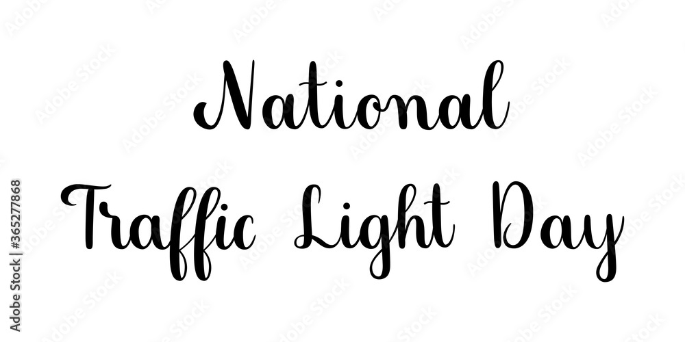 Fototapeta premium National Traffic Light day phrase. Handwritten vector lettering illustration. Brush calligraphy style. Black inscription isolated on white background. 