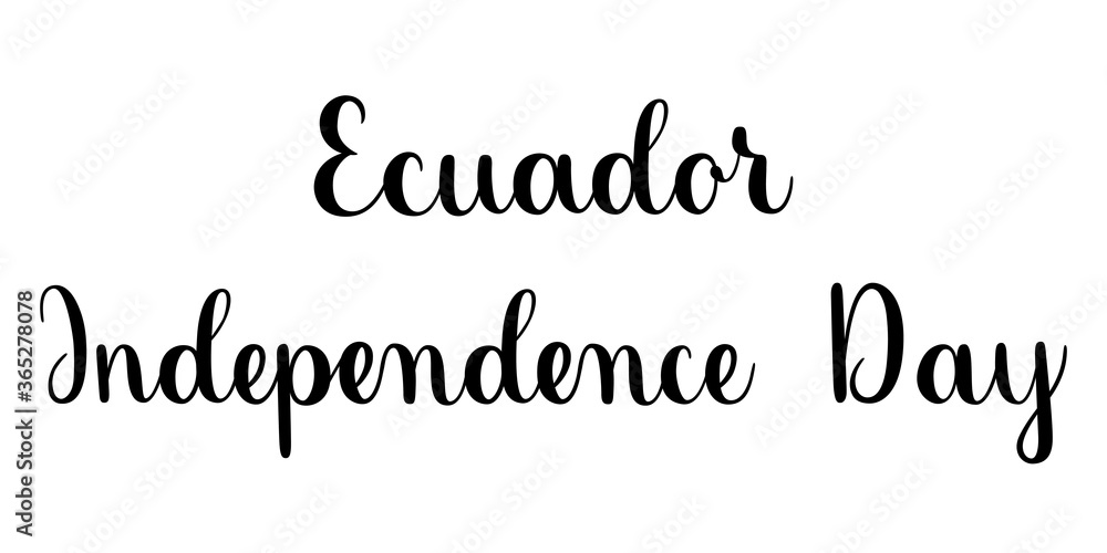 Ecuador Independence Day phrase. Handwritten vector lettering illustration. Brush calligraphy style. Black inscription isolated on white background. Ecuador Independence Day phrase. Handwritten vector lettering illustration. Brush calligraphy style. Black inscription isolated on white background.
