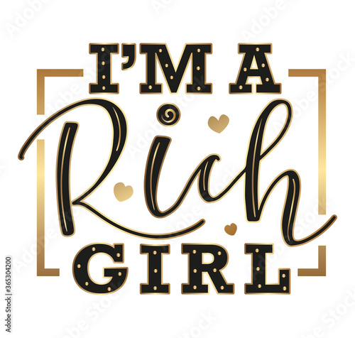 I am a rich girl gold and black calligraphy with hearts