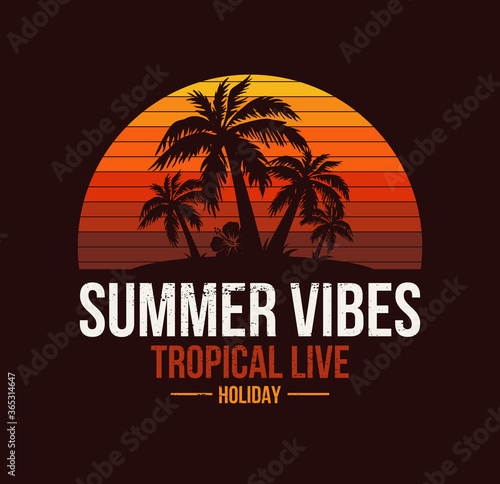 Summer vibes poster for t-shirt print. Palm tree and sunset. Tropical live. Fashion illustration design. © Igor