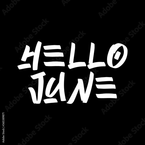Hello June brush paint hand drawn lettering on black background. Design templates for greeting cards, overlays, posters
