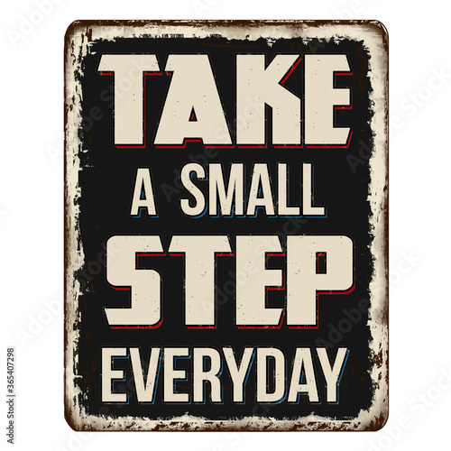 Take a small step everyday vintage rusty metal sign