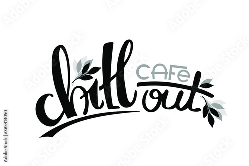 Fotografie Chill out cafe handwritten text on white background