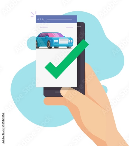 Vehicle mobile phone insurance contract policy document online with approved checkmark security or smartphone car automobile protection agreement verified vector flat, auto rent purchase on hand