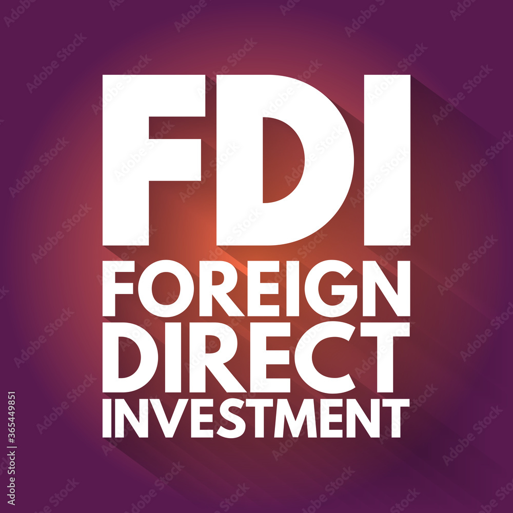 FDI - Foreign Direct Investment acronym, business concept background