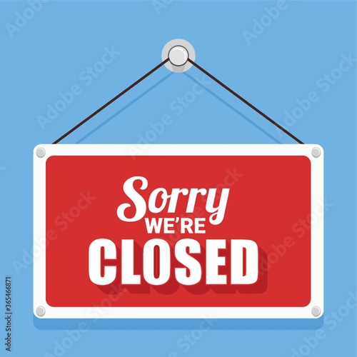 sorry we are closed signboard