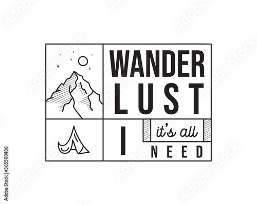 Vintage camping adventure logo emblem illustration design. Outdoor label with tent, mountain scene and text - Wanderlust it is all I need. Unusual linear hipster style sticker. Stock vector.