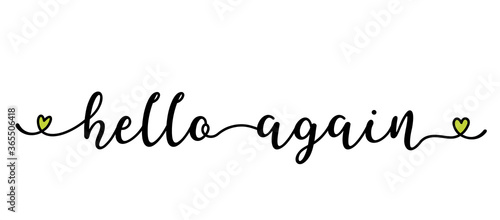 Hand sketched HELLO AGAIN quote as banner. Lettering for poster, label, sticker, flyer, header, card, advertisement, announcement.