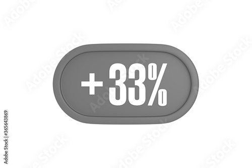 33 Percent increase 3d sign in grey color isolated on white background, 3d illustration.