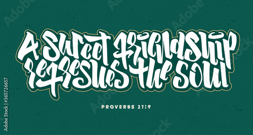 Hand lettering a sweet friendship refreshes the soul. Inspirational Bible Verses and Quotes for Posters, Prints, Motivational Quotes Bible. Christian Art Gifts. Happy friendship day, Proverbs 21:9