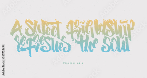 Hand lettering a sweet friendship refreshes the soul. Inspirational Bible Verses and Quotes for Posters, Prints, Motivational Quotes Bible. Christian Art Gifts. Happy friendship day, Proverbs 21:9