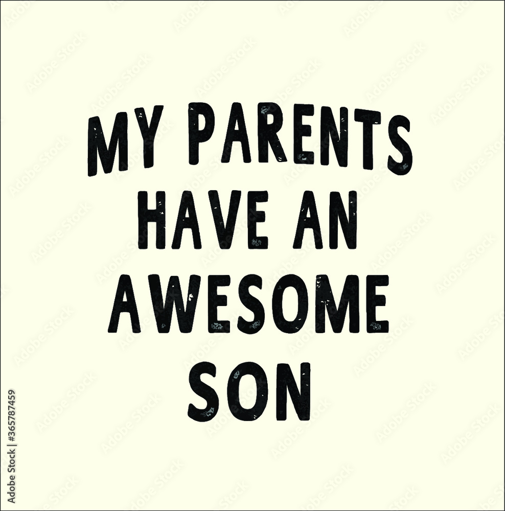 Mens My Parents Have An Awesome Son Funny Men Gift new design vector illustrator