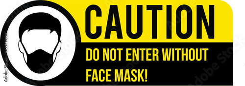 Face mask required sign. Protective measures against Coronavirus disease COVID-19