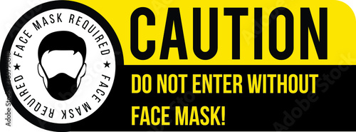 Face mask required sign. Protective measures against Coronavirus disease COVID-19