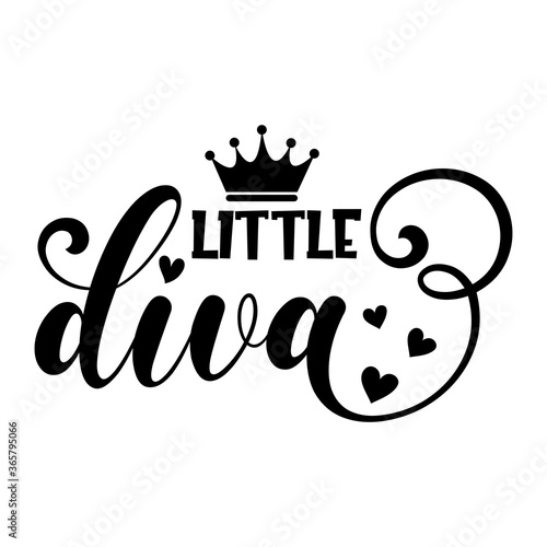 Little diva inspirational slogan inscription. Vector quotes. Illustration for prints on t-shirts and bags, posters, cards. Isolated on white background. Vector illustration. Motivational phrase.