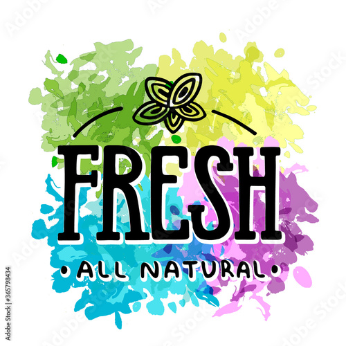 Hand sketched text Fresh All natural for logo, icon or emblem for food and drink, products packaging, food market, for restaurant, cafe, food market and advertising.