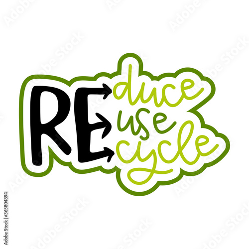 Reduce Reuse Recycle - Handwritten label. Lettering poster t-shirt textile graphic design. Beautiful illustration protest against plastic garbage.