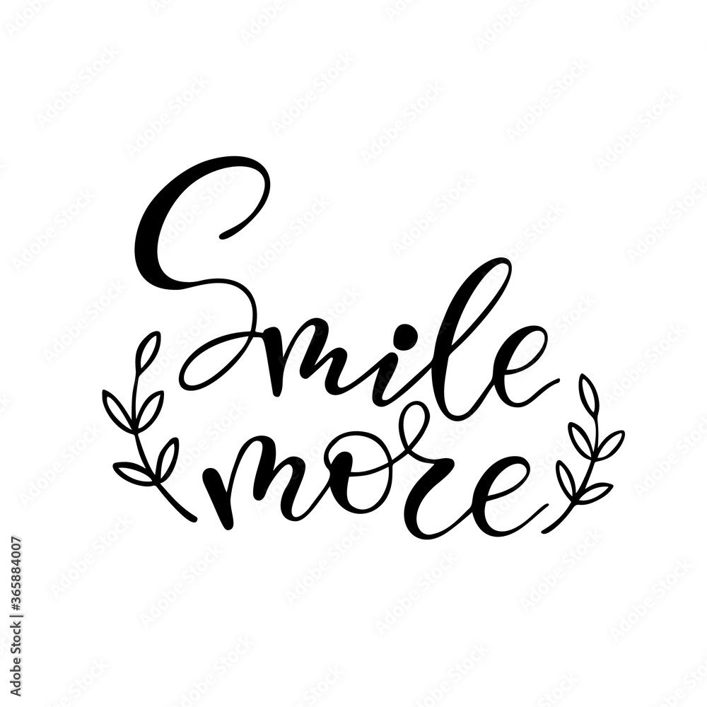 Smile more. Isolated hand written qoutes with decorative elements - twigs with leaves.