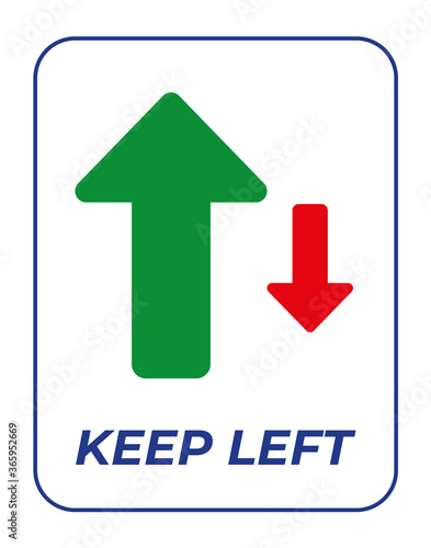 A sign reading "Keep Left", with arrows indicating the correct direction of travel. For buildings, roads, corridors, stairways during the COVID-19 pandemic.