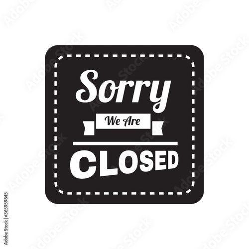 sorry we are closed label