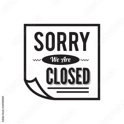 sorry we are closed label