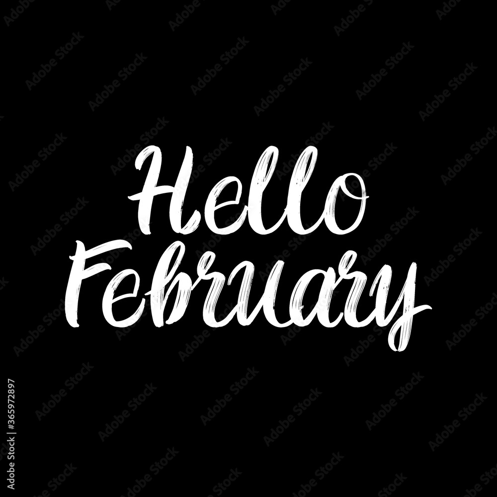 Hello February brush paint hand drawn lettering on black background. Design templates for greeting cards, overlays, posters Hello February brush paint hand drawn lettering on black background. Design templates for greeting cards, overlays, posters