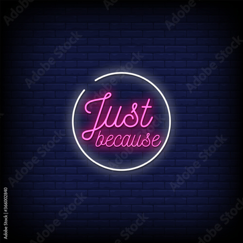 Just Because Neon Signs Style Text Vector