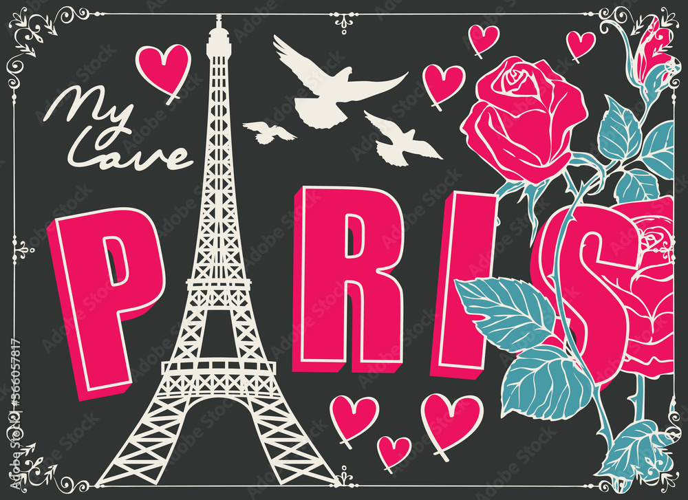 French postcard or banner with the famous Eiffel Tower, pink roses, hearts  and pigeons on the black background in retro style. Cartoon vector  illustration with words Paris my love Stock Vector |