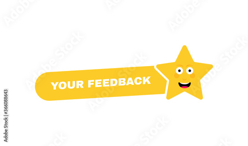 We want your feedback. Star customer product rating review with excellent emoticon face. Funny cartoon hero. Vector illustration