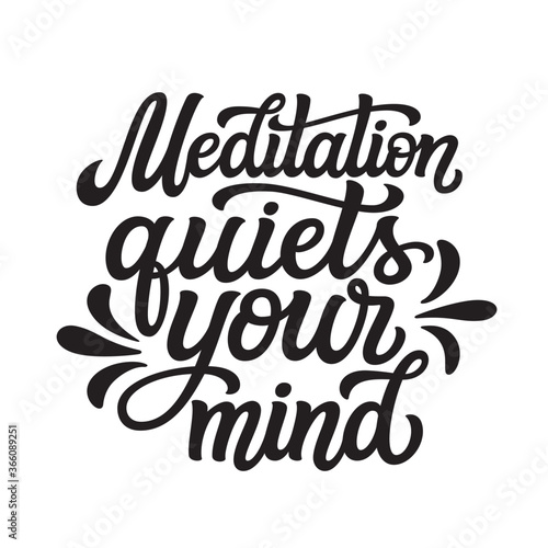 Meditation quiets your mind