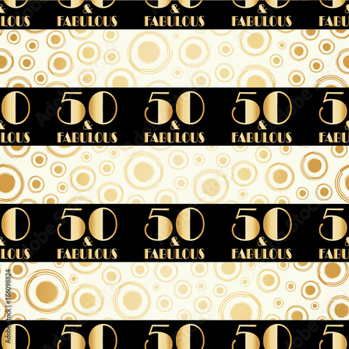 Fifty and fabulous birthday seamless vector pattern gold foil background. Black horizontal stripes with art deco style typography on bubble backdrop.1930s effect geometric design for party, gift wrap