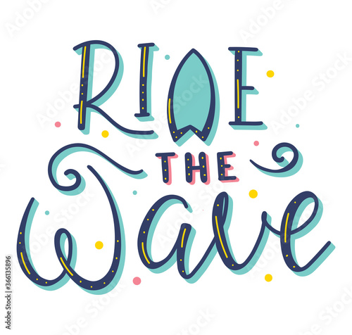 Colored calligraphy Ride the Wave - multicolored text isolated on white background, vector stock illustration. 