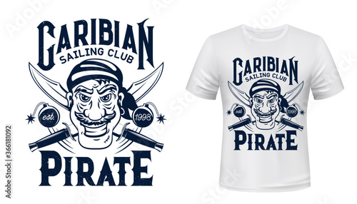 Pirate t-shirt print mockup of vector sailing sport club custom apparel template. Head of Caribbean pirate, buccaneer or sailor man with bandana, crossed swords, bombs and monochrome letterings