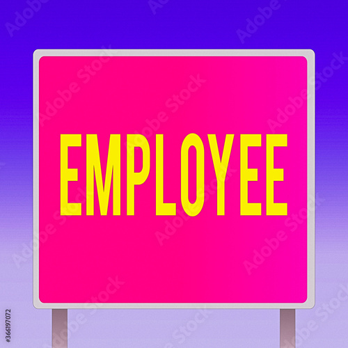 Text sign showing Employee. Business photo showcasing an individual working for wages in particular at the nonexecutive level Blank Square shape Billboard Standing with Frame Border Outdoor Display photo