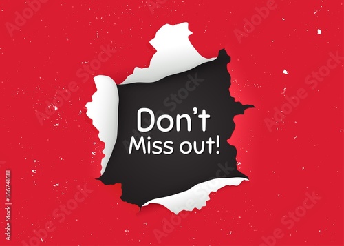 Dont miss out. Ragged hole, torn paper banner. Special offer price sign. Advertising discounts symbol. Paper with ripped edges. Torn hole red background. Miss out promotion banner. Vector