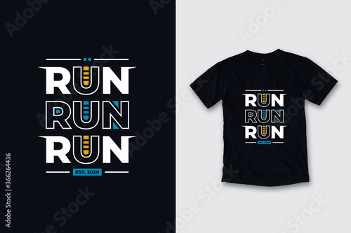 Run run run modern quotes t shirt design
