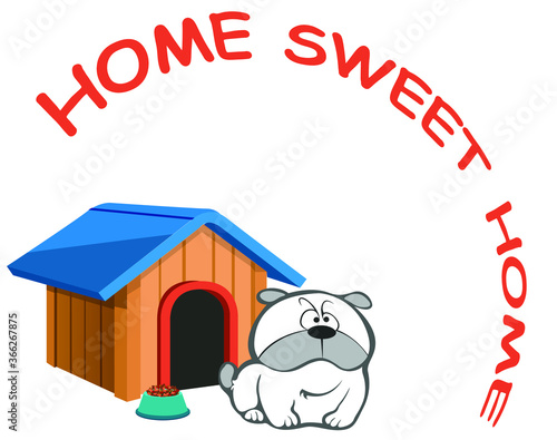 Comical dog sat outside his kennel with home sweet home message isolated on white background