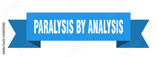 paralysis by analysis ribbon. paralysis by analysis paper band banner sign