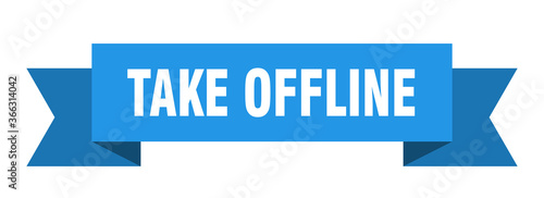 take offline ribbon. take offline paper band banner sign