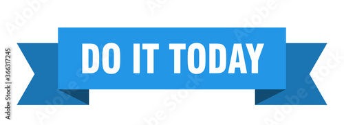 do it today ribbon. do it today paper band banner sign