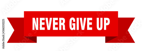 never give up ribbon. never give up paper band banner sign photo