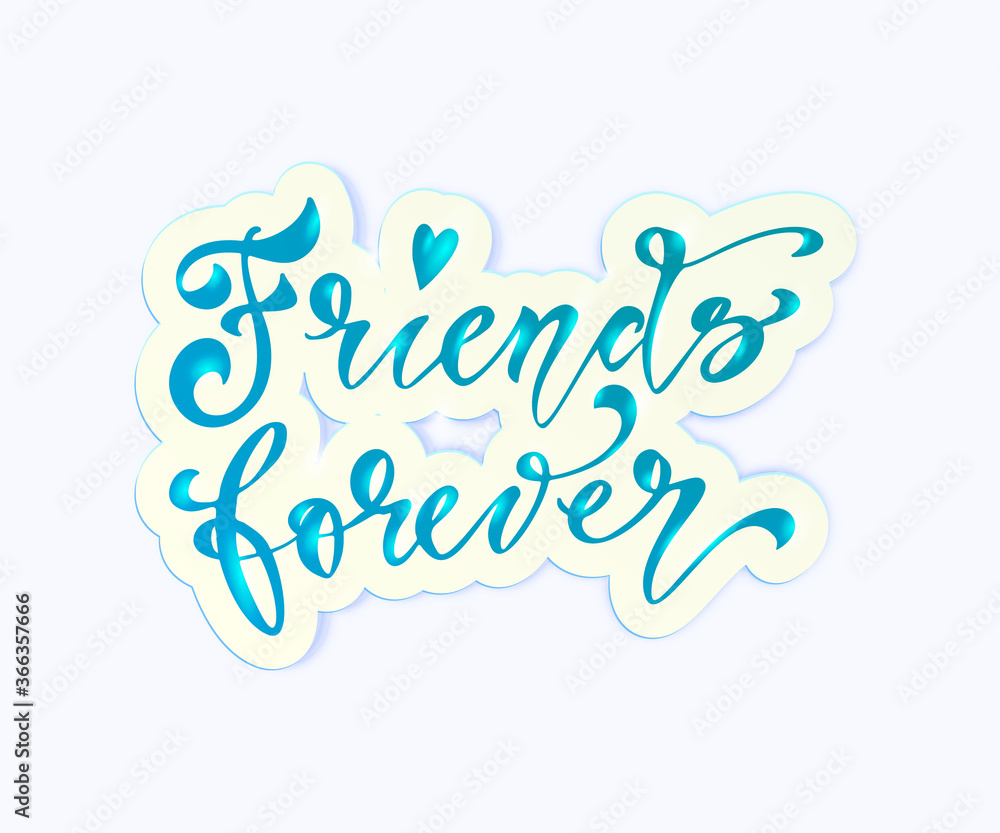 Friendship Happy Motivational Quote for T-shirt, Poster, Print, Merch Design Template. Happy Friends Forever Greeting Card Hand drawn Lettering.