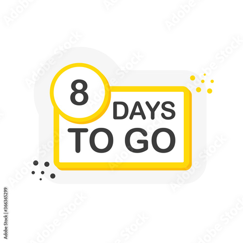 Yellow number eight days to go countdown template on white background. Flat design. Vector