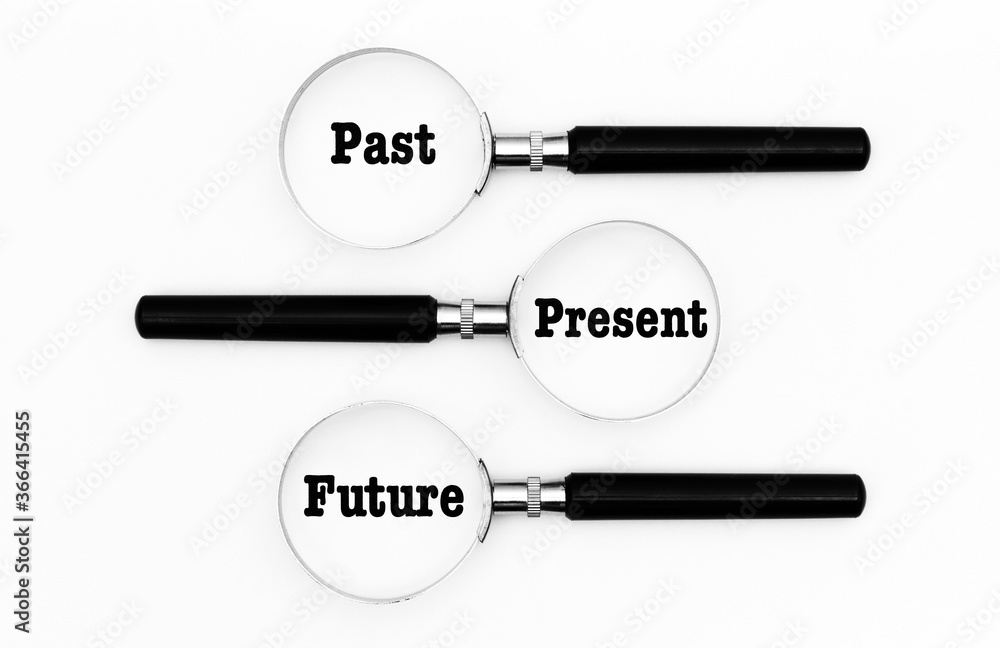 Past present and future in focus Past present and future in focus