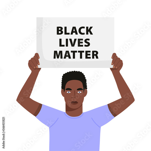 Black lives matter concept illustration. Man holding placard and protesting about human rights of black people. Fighting for equality. Vector.