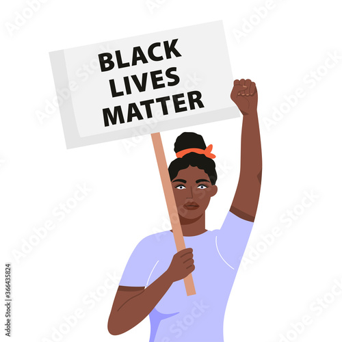 Black lives matter concept illustration. Woman holding placard and protesting about human rights of black people. Fighting for equality. Vector.
