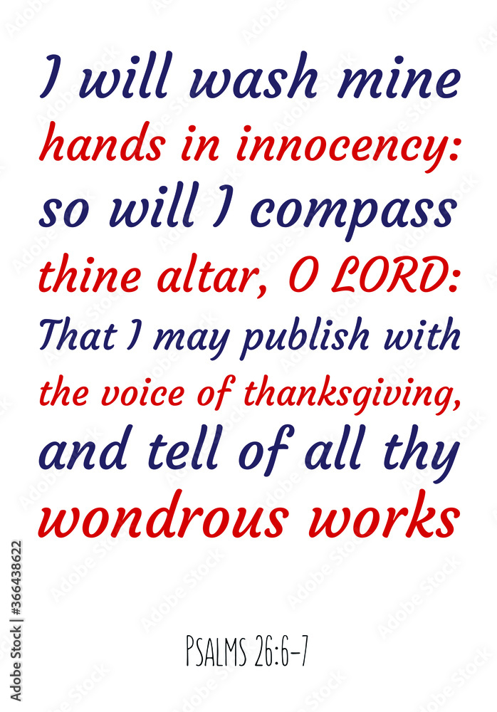 I will wash mine hands in innocency so will I compass thine altar, O LORD. Bible verse, quote